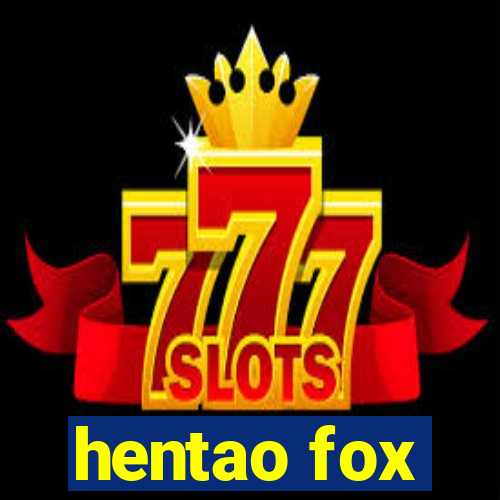 hentao fox